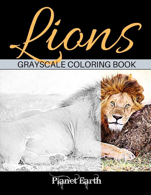 Lions Grayscale Coloring Book: Lions and Lioness. Grayscale Coloring Book for Adults., (Paperback)