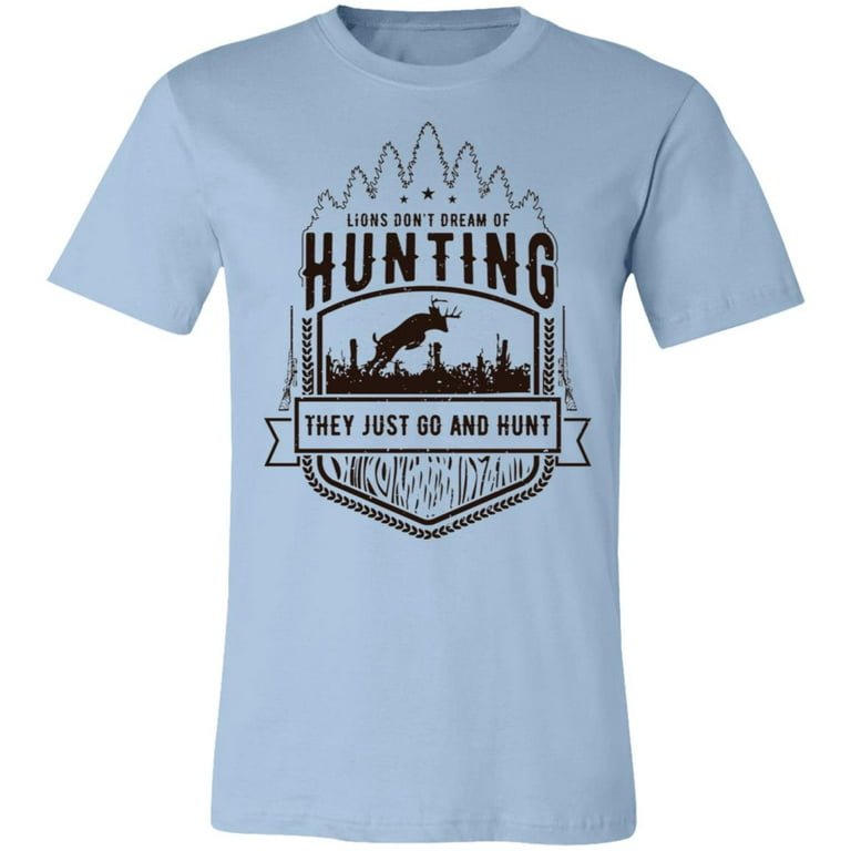 Just Go Hunting T-Shirt Just Go Hunting T-Shirt