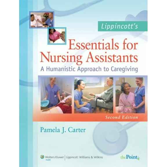 Pre-Owned Lippincott's Essentials for Nursing Assistants: A Humanistic Approach to Caregiving [With CDROM] (Paperback) 1605470023 9781605470023