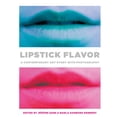 thumbnail image 1 of Lipstick Flavor: A Contemporary Art Story with Photography, (Hardcover), 1 of 1