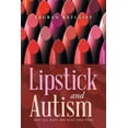 thumbnail image 1 of Lipstick and Autism: Not All Days Are Rosy And Pink, (Paperback), 1 of 1