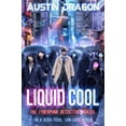 thumbnail image 1 of Pre-Owned Liquid Cool: The Cyberpunk Detective Series (Paperback) by Austin Dragon, 1 of 1
