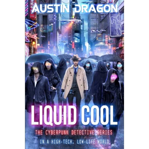 Pre-Owned Liquid Cool: The Cyberpunk Detective Series (Paperback) by Austin Dragon