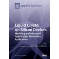 thumbnail image 1 of Liquid Crystal on Silicon Devices: Modeling and Advanced Spatial Light Modulation Applications, (Paperback), 1 of 1