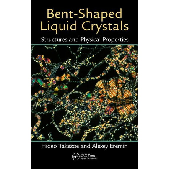 Liquid Crystals Book Bent-Shaped Liquid Crystals: Structures and Physical Properties, (Hardcover)