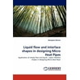 thumbnail image 1 of Liquid Flow and Interface Shapes in Designing Micro Heat Pipes (Paperback), 1 of 1