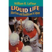 Liquid Life Abortion and Buddhism in Japan, Paperback