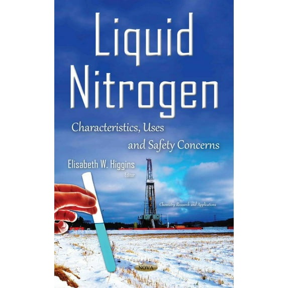 Pre-Owned Liquid Nitrogen : Characteristics, Uses and Safety Concerns