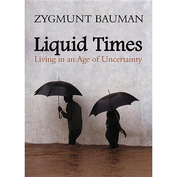 Liquid Times: Living in an Age of Uncertainty, (Paperback)