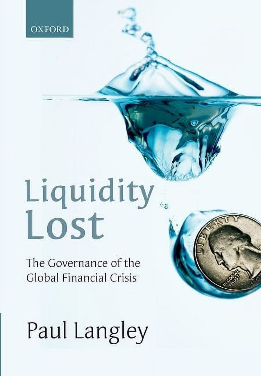 Liquidity Lost: The Governance of the Global Financial Crisis ...