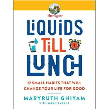 Pre-Owned Liquids Till Lunch: 12 Small Habits That Will Change Your Life for Good (Paperback) 0063047853 9780063047853