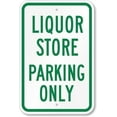 thumbnail image 1 of Liquor Store Parking Only Sign, 16" x 12", 1 of 5