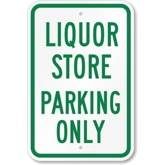 Liquor Store Parking Only Sign, 8" x 12"