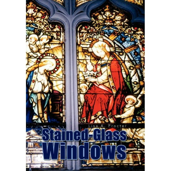 Lisa A Procter: Stained-Glass Windows, Book 1 (Hardcover)