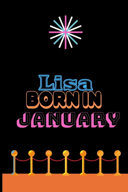 Lisa Born In January: An Appreciation Gift - Gift for Women/girls, Unique Present (Personalised Name Notebook For Women/girls) (Paperback)