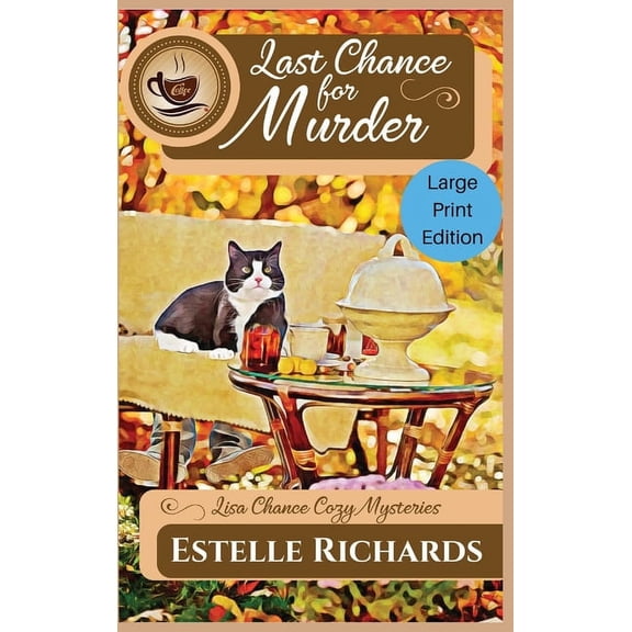 Lisa Chance Cozy Mysteries Last Chance for Murder: Large Print Edition, Book 1, (Hardcover)