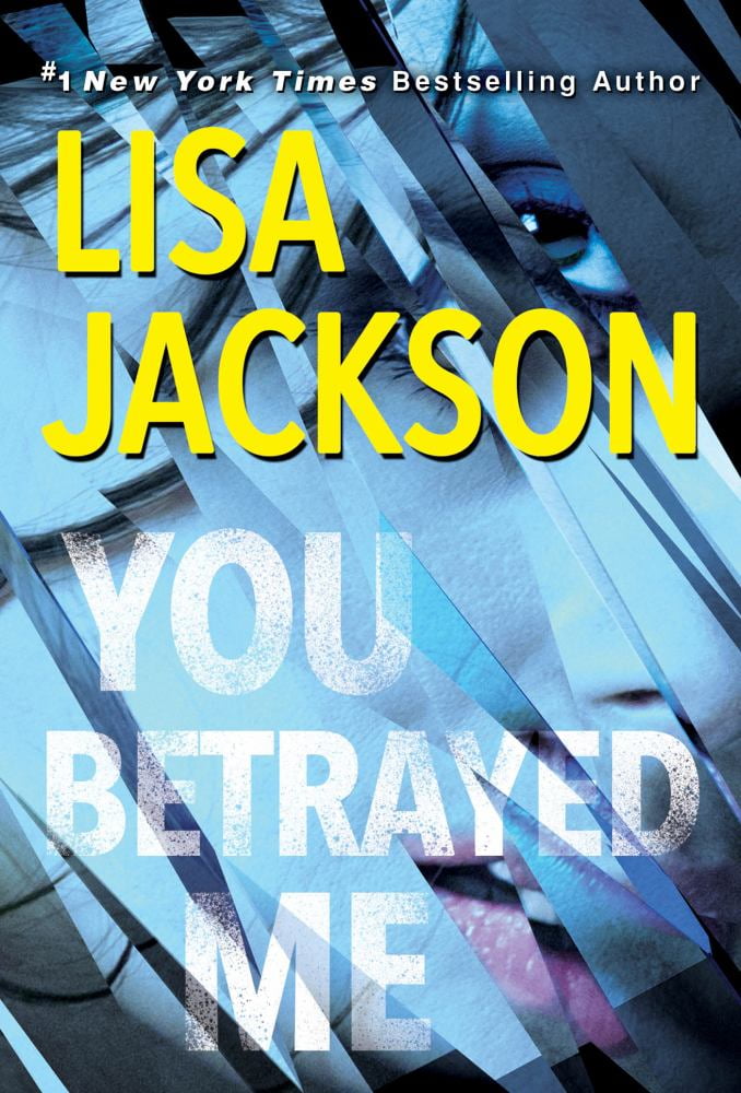Lisa Jackson: You Betrayed Me: A Chilling Novel of Gripping Psychological Suspense (Paperback)