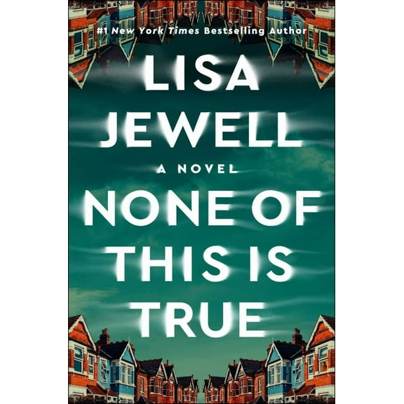 Pre-Owned Lisa Jewell: None of This Is True: A Novel (Hardcover)