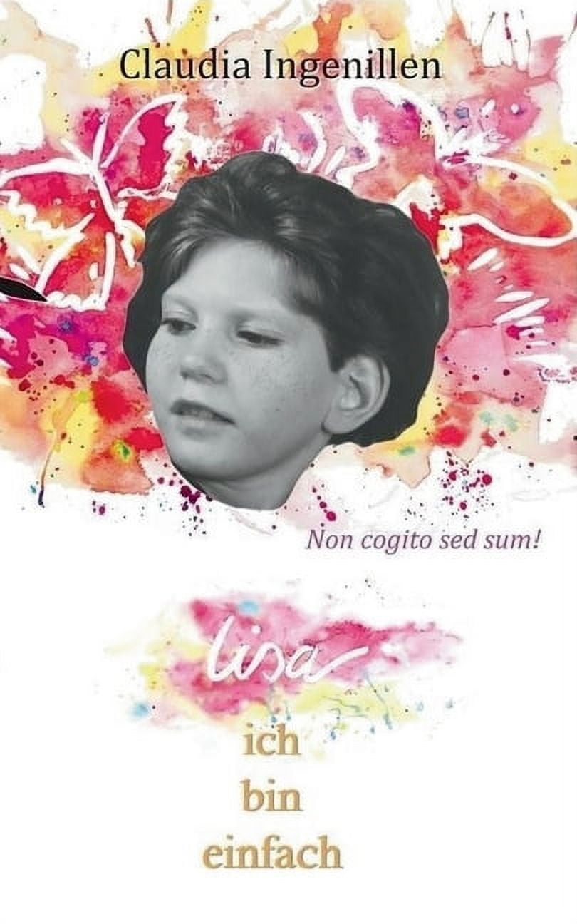 Lisa, ich bin einfach: Non cogito sed sum, (Paperback)