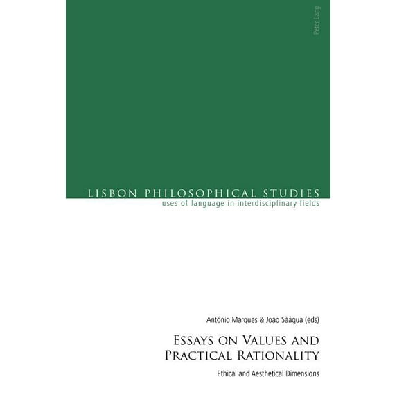 Lisbon Philosophical Studies - Uses of Languages in Interdis: Essays on Values and Practical Rationality: Ethical and Aesthetical Dimensions (Paperback)