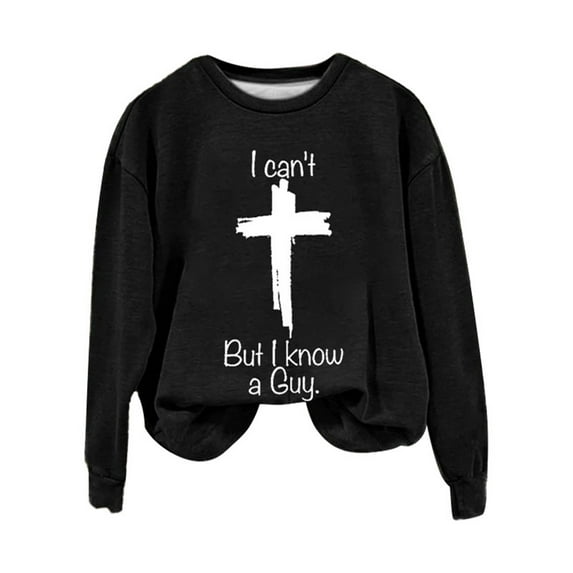Lisingtool Essential Hoodies Women's Casual I Can'T But I Know A Guy Printed Long Sleeve Sweatshirt Fun Sweatshirt Shirt Long Sleeve Tops Black