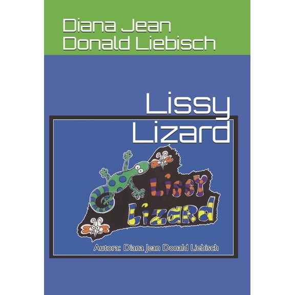 Lissy Lizard: Lissy Lizard (Series #1) (Paperback)