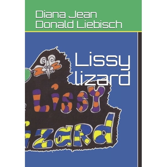 Lissy Lizard: Lissy lizard (Series #1) (Paperback)