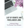 thumbnail image 1 of List Of Remote And Freelancer Jobs : A Smart Step To Pursue Your Dream: Achieve Your Success (Paperback), 1 of 1