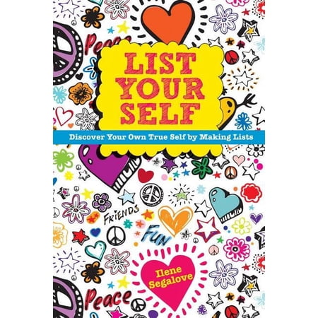 List Your Self : Discover Your Own True Self by Making Lists (Paperback)