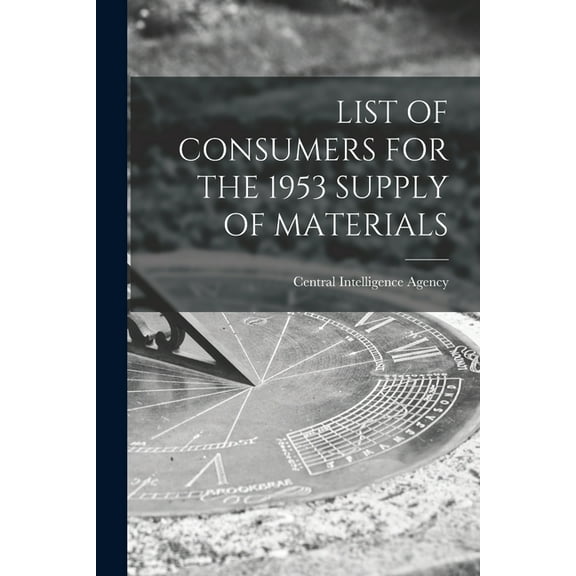 List of Consumers for the 1953 Supply of Materials, (Paperback)
