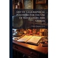 thumbnail image 1 of List Of Geographical Positions For The Use Of Navigators And Others (Paperback), 1 of 1