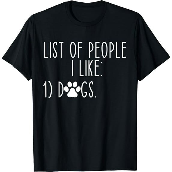 List of People I Like Dog Funny Pet Lover Dad Mom Dog T-Shirt