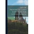thumbnail image 1 of List of Provincial Land Surveyors for Lower-Canada [microform] (Paperback), 1 of 1