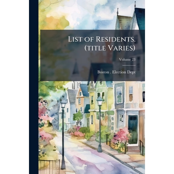 List of Residents. (title Varies); Volume 23 (Paperback)