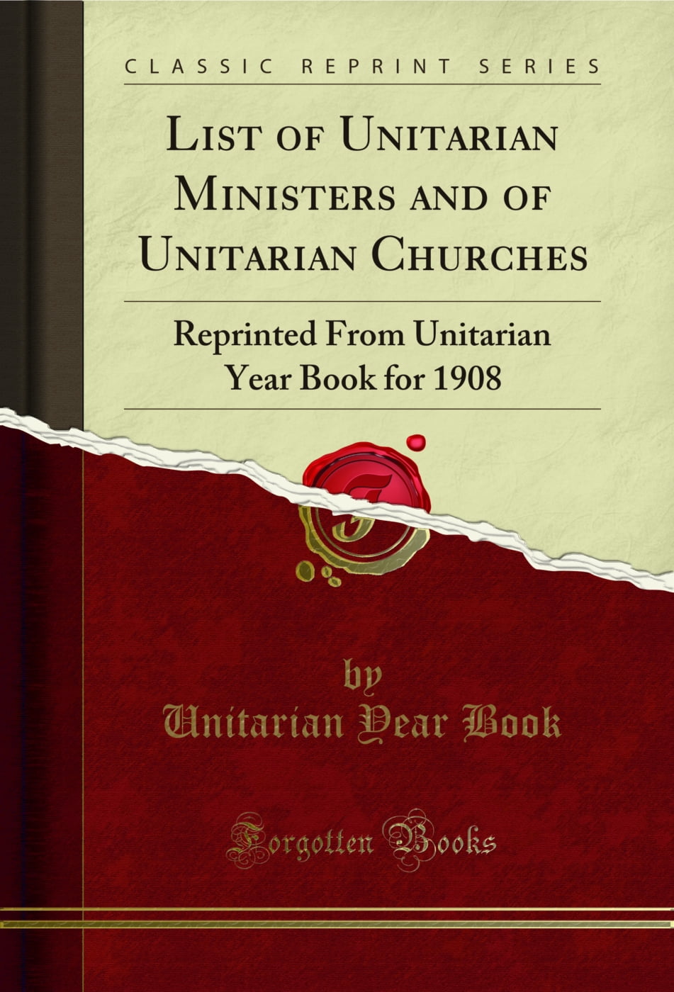 List of Unitarian Ministers and of Unitarian Churches (Classic Reprint ...