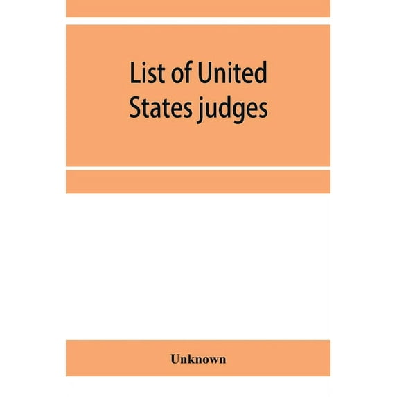 List of United States judges, attorneys, and marshals, (Paperback)