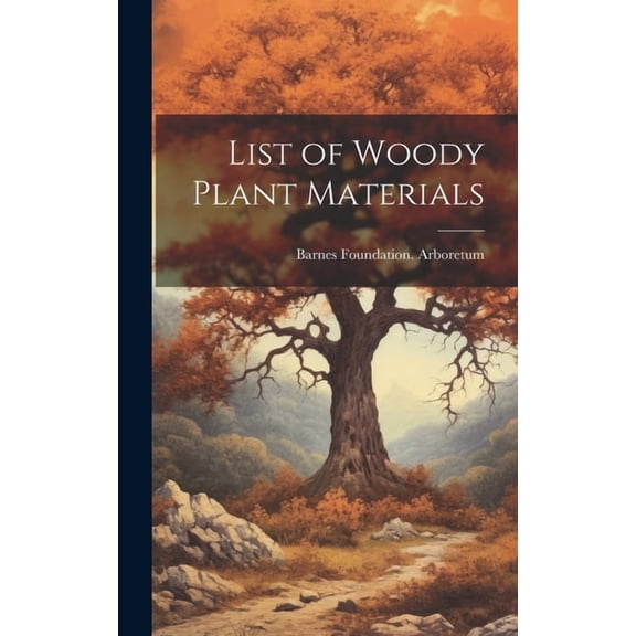 List of Woody Plant Materials, (Hardcover)