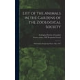 thumbnail image 1 of List of the Animals in the Gardens of the Zoological Society: With Notices Respecting Them: May, 1837 (Hardcover), 1 of 1