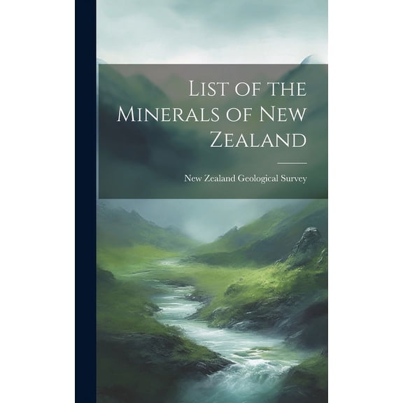 List of the Minerals of New Zealand (Hardcover)