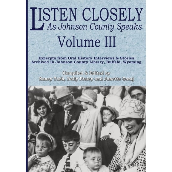 Listen Closely as Johnson County Speaks - Vol. 3, (Paperback)