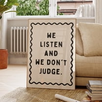 We Listen And We Dont Judge Poster, Modern Wall Art, Trendy Wall Art, Maximalist Wall Art, Aesthetic Room Decor, Apartment Decor Home Decor, 8x12 UNFRAMED