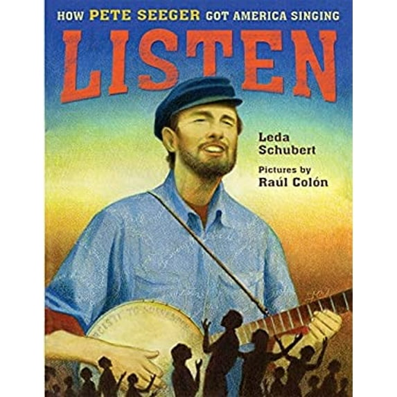 Pre-Owned Listen: How Pete Seeger Got America Singing (Hardcover) 1626722501 9781626722507