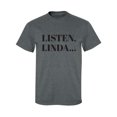 thumbnail image 1 of Listen, Linda. . . Adult Short Sleeve T-shirt, 1 of 4
