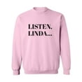 thumbnail image 1 of Listen, Linda. . . Crewneck Sweatshirt, 1 of 3