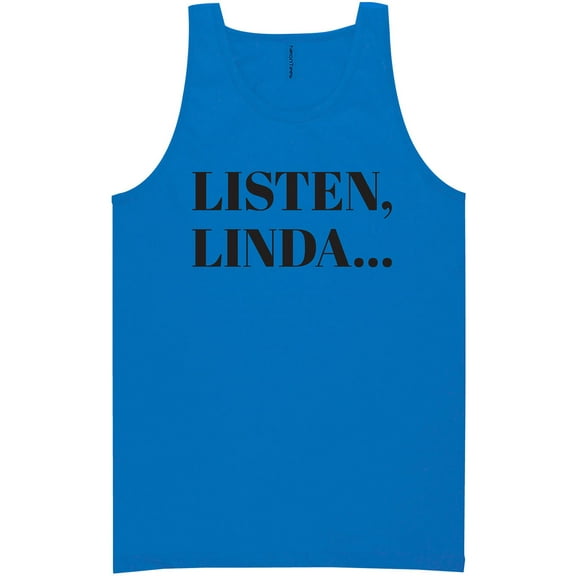 Listen, Linda. . . Neon Tank Top