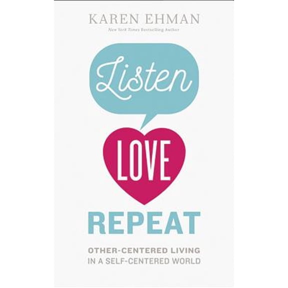 Pre-Owned Listen. Love. Repeat.: Other-Centered Living in a Self-Centered World (Audiobook 9781531834302) by Karen Ehman, Devon O'Day