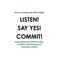thumbnail image 1 of Listen! Say Yes! Commit!, (Paperback), 1 of 1