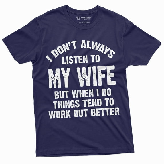 Listen To My Wife Funny Shirt Husband Tee Shirt Mens Funny Marriage Tee Shirt Birthday Gift Ideas For Man (Medium Navy Blue)