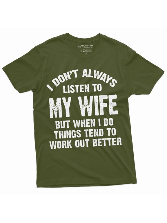 Listen To My Wife Funny Shirt Husband Tee Shirt Mens Funny Marriage Tee Shirt Birthday Gift Ideas For Man (Small Military Green)