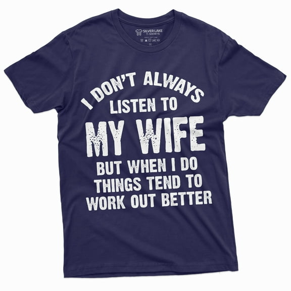 Listen To My Wife Funny Shirt Husband Tee Shirt Mens Funny Marriage Tee Shirt Birthday Gift Ideas For Man (Xx-Large Navy Blue)